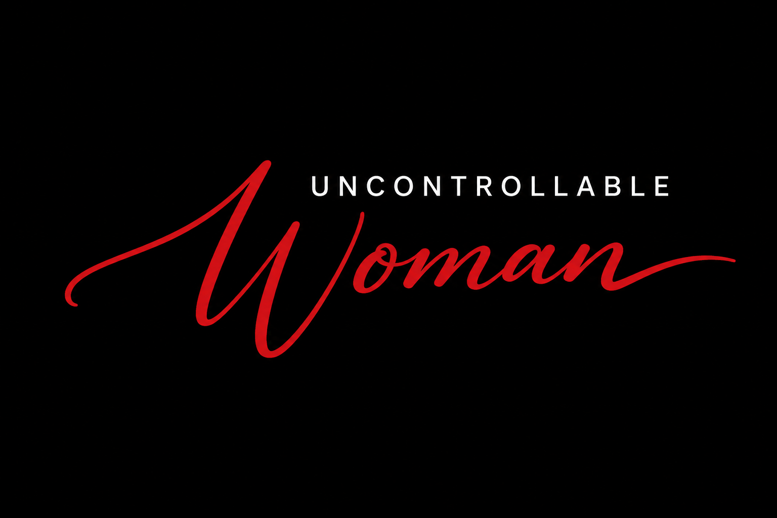 Uncontrollable Woman